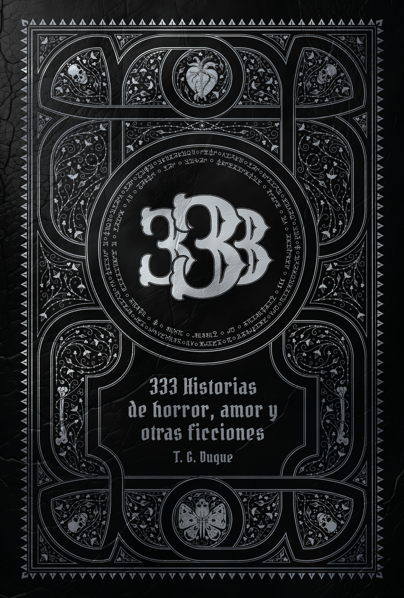 Portada de 333 historias de horror, amor y otras ficciones, de T. G. Duque: ornamentación plateada sobre fondo negro